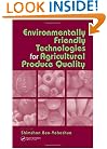 Environmentally Friendly Technologies for Agricultural Produce Quality