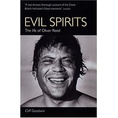 Evil Spirits: The Life of Oliver Reed