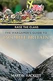Raise the clans : the wargamer's guide to the Jacobite Rebellions