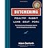Butchering Poultry, Rabbit, Lamb, Goat, and Pork: The Comprehensive Photographic Guide to Humane Slaughtering and Butchering