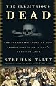 The Illustrious Dead: The Terrifying Story of How Typhus Killed Napoleon's Greatest Army