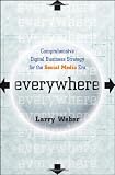 Everywhere: Comprehensive Digital Business Strategy for the Social Media Era
