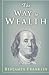 Books : The Way to Wealth: Ben Franklin on Money and Success