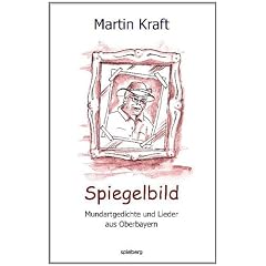 Spiegelbild: Mundartgedichte und Lieder aus Oberbayern