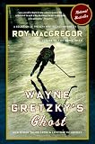 Wayne Gretzky's Ghost: And Other Tales from a Lifetime in Hockey