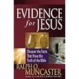 Evidence for Jesus: Discover the Facts That Prove the Truth of the Bible by  Ralph O. Muncaster