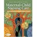 Maternal-Child Nursing Care: Optimizing Outcomes for Mothers, Children, and Families