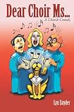 Dear Choir Ms.: (A Church Comedy)