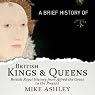 A Brief History of British Kings and Queens