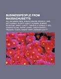 Businesspeople from Massachusetts: William Marsh Rice, Shawn Fanning, Edwin H. Land, Mitt Romney, Dudley Leavitt Pickman, Sumner Redstone
