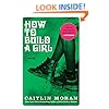 How to Build a Girl: A Novel