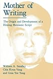 Mother of writing : the origin and development of a Hmong messianic script