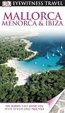 DK Eyewitness Travel Guide: Mallorca, Menorca & Ibiza
