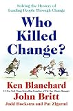 Who Killed Change?: A Murder Mystery About Your Organization's Change-Killing Suspects