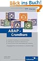 ABAP-Grundkurs: Verst�ndliche Darstellung aller wichtigen ABAP-Befehle (SAP PRESS)