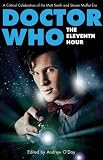 Doctor Who, the eleventh hour : a critical celebration of the Matt Smith and Steven Moffat era