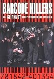 Barcode Killers: The Slipknot Story in Words and Pictures