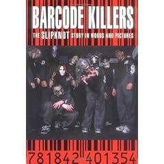 Barcode Killers: The Slipknot Story in Words and Pictures