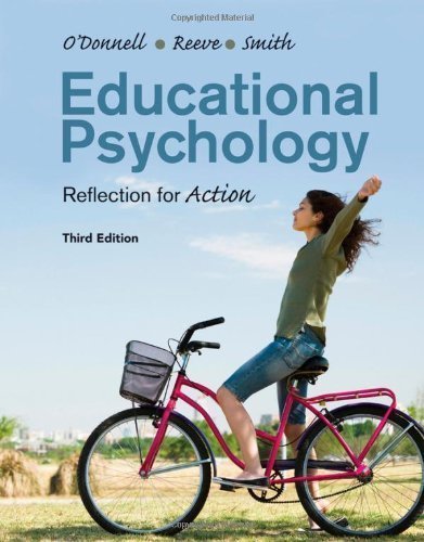 Educational Psychology: Reflection for Action 3rd (third) Edition by O'Donnell, Angela, Reeve, Johnmarshall, Smith, Jeffrey [2011]