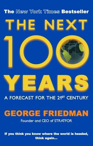The Next 100 Years: A Forecast for the 21st Century