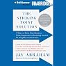 The Sticking Point Solution: 9 Ways to Move Your Business from Stagnation to Stunning Growth