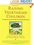Raising Vegetarian Children: A Guide...