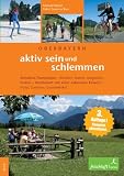 Oberbayern - aktiv sein und schlemmen 1: Attraktive Tourentipps - Wandern, Radeln, Langlaufen, Rodeln -  kombiniert mit einer exklusiven Einkehr - Hütte, Gasthaus, Gourmetlokal