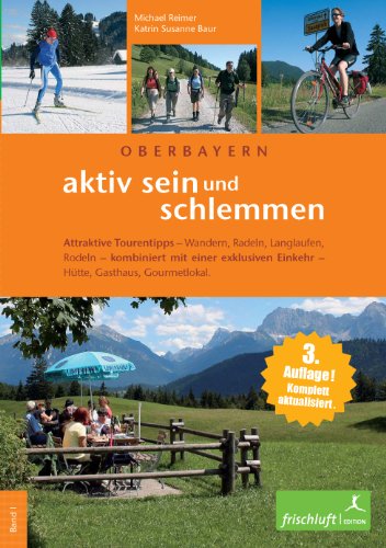Oberbayern - aktiv sein und schlemmen 1