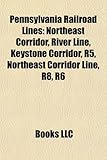 Pennsylvania Railroad Lines: Northeast Corridor, Keystone Corridor, River Line, R5, Northeast Corridor Line, R8, R6-
