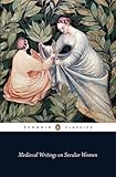 Medieval Writings on Secular Women (Penguin Classics)