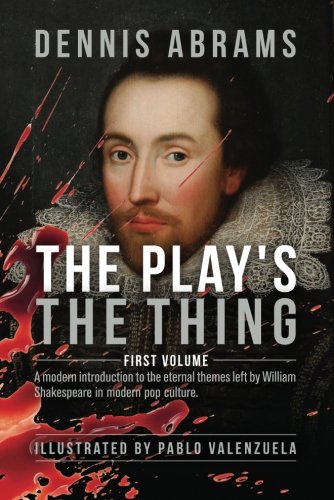 The Play's The Thing: First Volume (Volume 1)