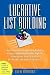 Lucrative List Building: How Everyday People Are B