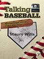 Talking Baseball with Ed Randall - Los Angeles Dodgers - Maury Wills Vol.1