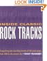 Inside Classic Rock Tracks: Songwriting and Recording Secrets of 100+ Great Songs