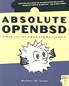 Absolute OpenBSD: UNIX for the Practical Paranoid