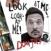 Look at ME, Look at ME! | [Dom Joly]