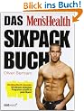 Das Men's Health Sixpack-Buch: Die Waschbrett-Garantie: Mit diesem einfachen Programm schafft es jeder Mann!