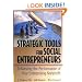 Strategic Tools for Social Entrepreneurs: Enhancing the Performance of Your Enterprising Nonprofit