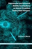 Experimental and numerical stability investigations on natural circulation boiling water reactors