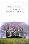 The Old Straight Track - Study of the Ancient Tracks or Leys that Criss-Cross the British Isles