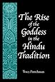 The Rise of the Goddess in the Hindu Tradition