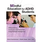 MIndful Education for ADHD Students: Differentiating Curriculum and Instruction Using... by  Victoria Proulx-Schirduan, C. Branton Shearer, and Karen I. Case