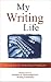 My Writing Life: 10 Tales of Writing Passion