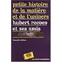 Petite histoire de la mati�re et de l'univers - Nouvelle �dition