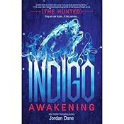 Indigo Awakening: The Hunted, Book 1 | [Jordan Dane]
