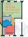 The Room Planner: Over 100 Practical Plans for your Home