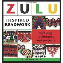 Zulu Inspired Beadwork: Weaving Techniques and Projects