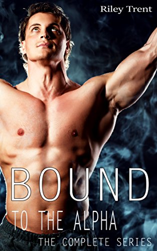 Bound to the Alpha: The Complete Serial