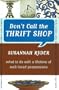 Don't Call the Thrift  Shop: What to Do With a Lifetime of Well-Loved Possessions