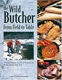 The Wild Butcher: From Field to Table 